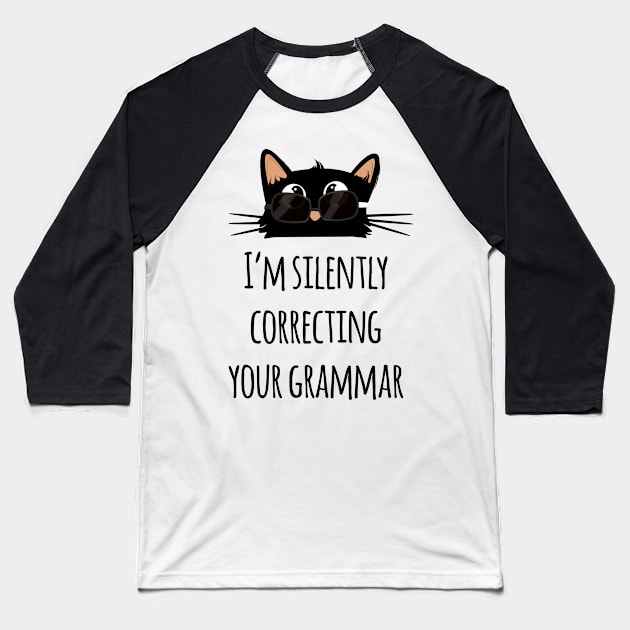 I’m Silently Correcting Your Grammar funny teacher Baseball T-Shirt by Rishirt